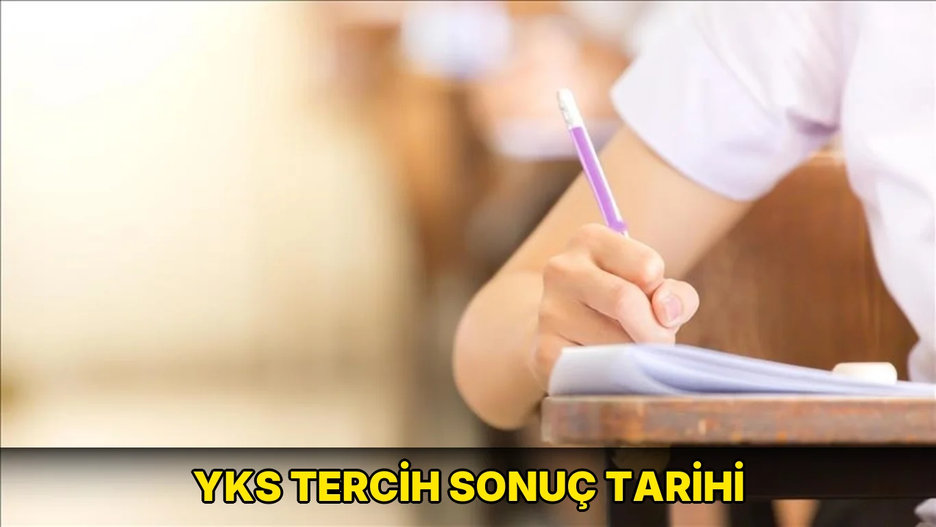 YKS tercih sonuç tarihi