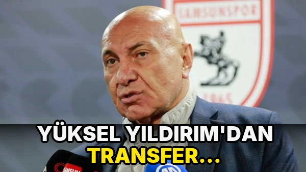 Yüksel Yıldırım'dan transfer açıklaması