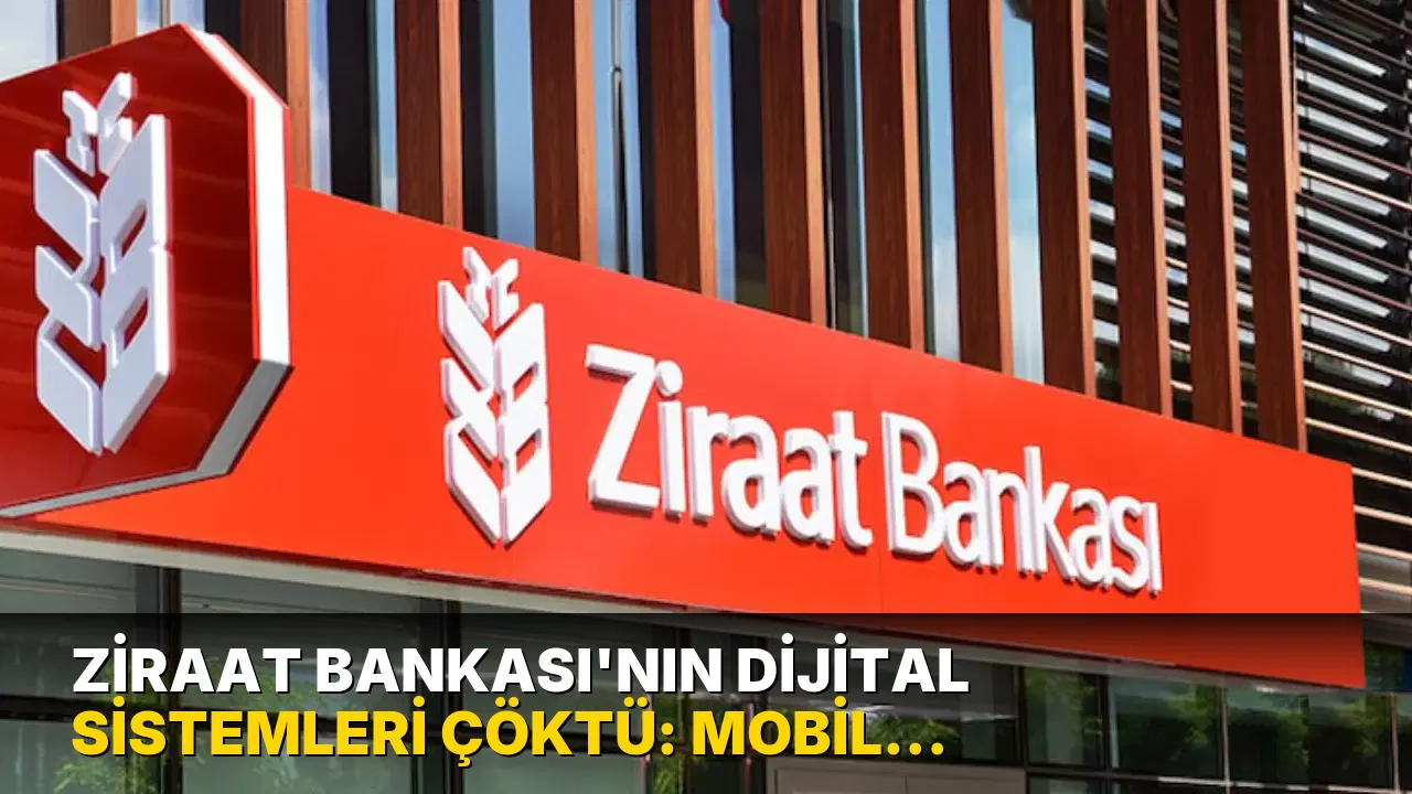 Ziraat Bankası'nın dijital sistemleri çöktü: Mobil bankacılık ve ATM hizmetleri devre dışı kaldı