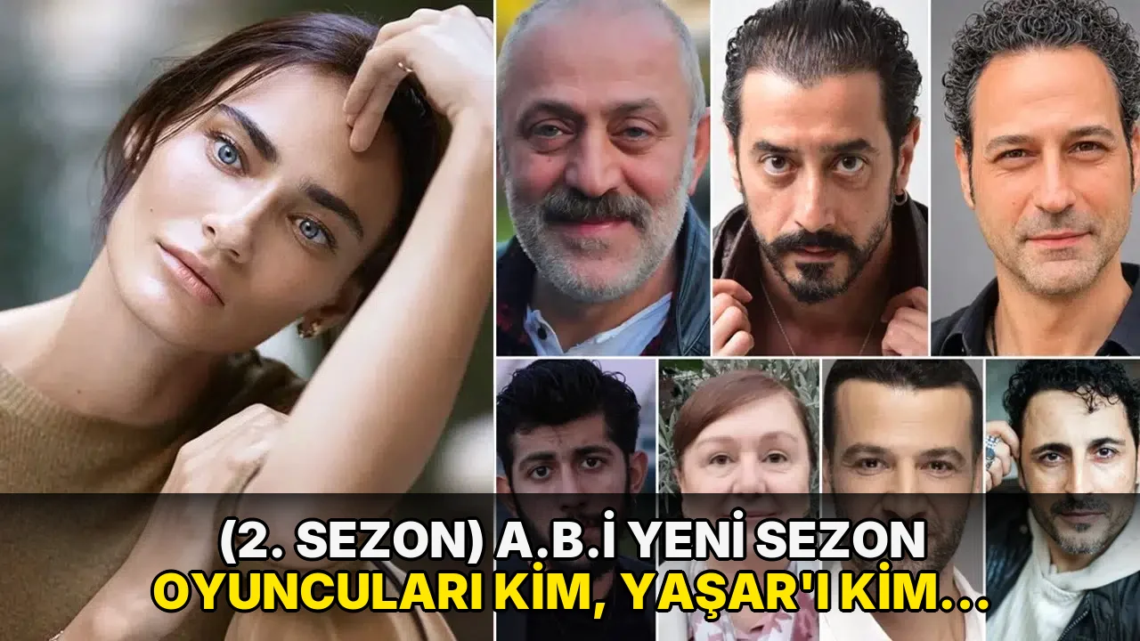 (2. sezon) A.B.İ yeni sezon oyuncuları kim, Yaşar’ı kim oynuyor, Hacıanne kimdir, Kudret karakterini hangi oyuncu canlan