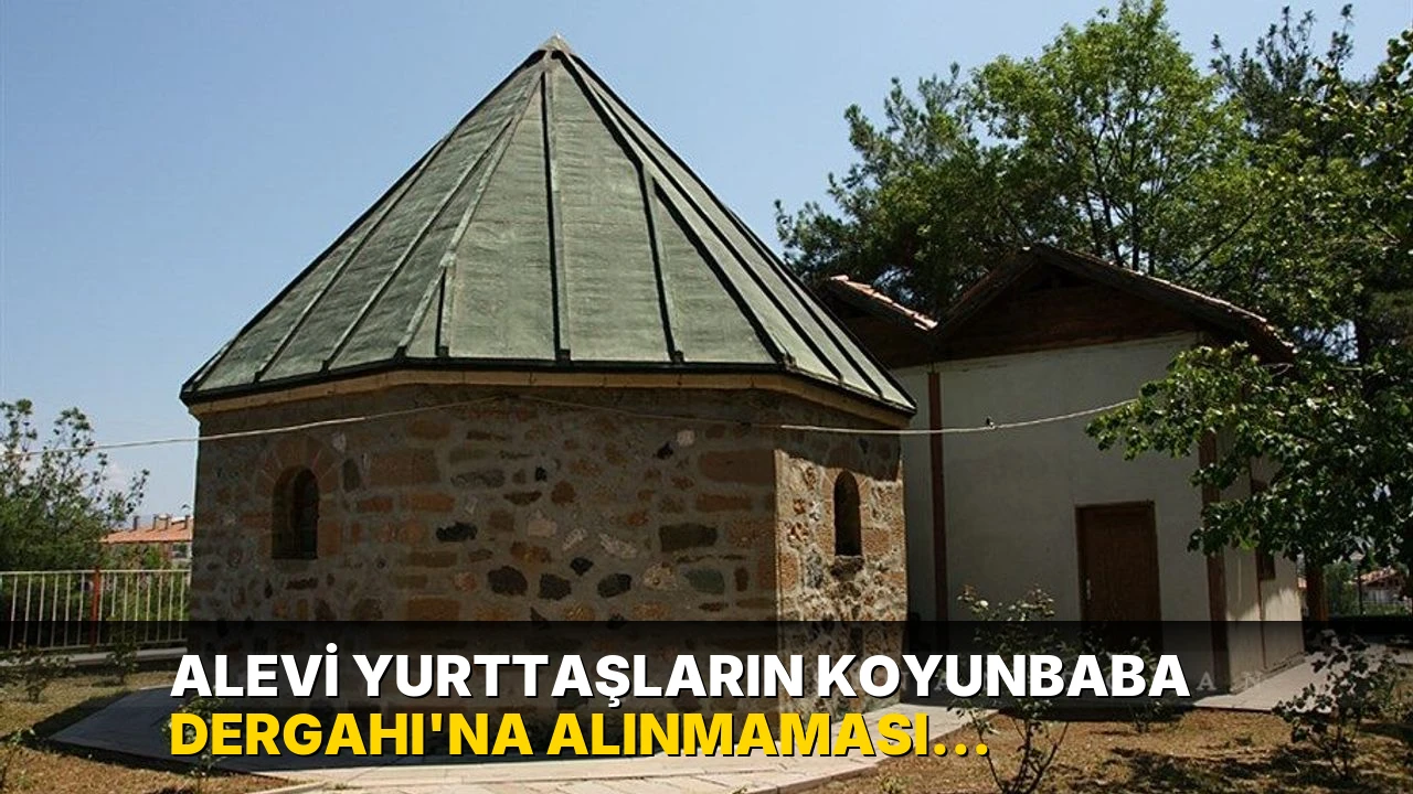 Alevi yurttaşların Koyunbaba Dergahı'na alınmaması Meclis gündeminde