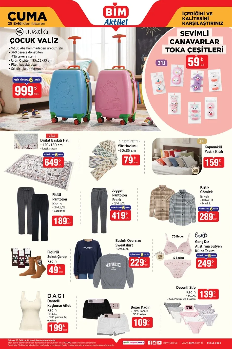 Wexta Çocuk Valiz 999 TLSevimli Canavarlar Toka Çeşitleri 2'li 59 TLBrillant Dijital Baskılı Halı 649 TLMaisonette Yüz Havlusu 79 TLKopanakili Yastık Kılıfı 2'li 159 TLFitilli Pantolon Kadın (S/M, L/XL) 189 TLJogger Pantolon Erkek (S/M, L/XL) 419 TLKışlık Gömlek Erkek (M, L) 289 TLFigürlü Soket Çorap Kadın 49 TLBaskılı Oversize Sweatshirt (S/M, L/XL) 229 TLCasilli Genç Kız Alıştırma Sütyen Külot Takımı 249 TLDagi Dantelli Kaşkorse Atlet Kadın (M, L, XL) 199 TLBoxer Kadın 2'li 109 TLDesenli Slip Kadın 3'lü (M, L, XL) 139 TL
