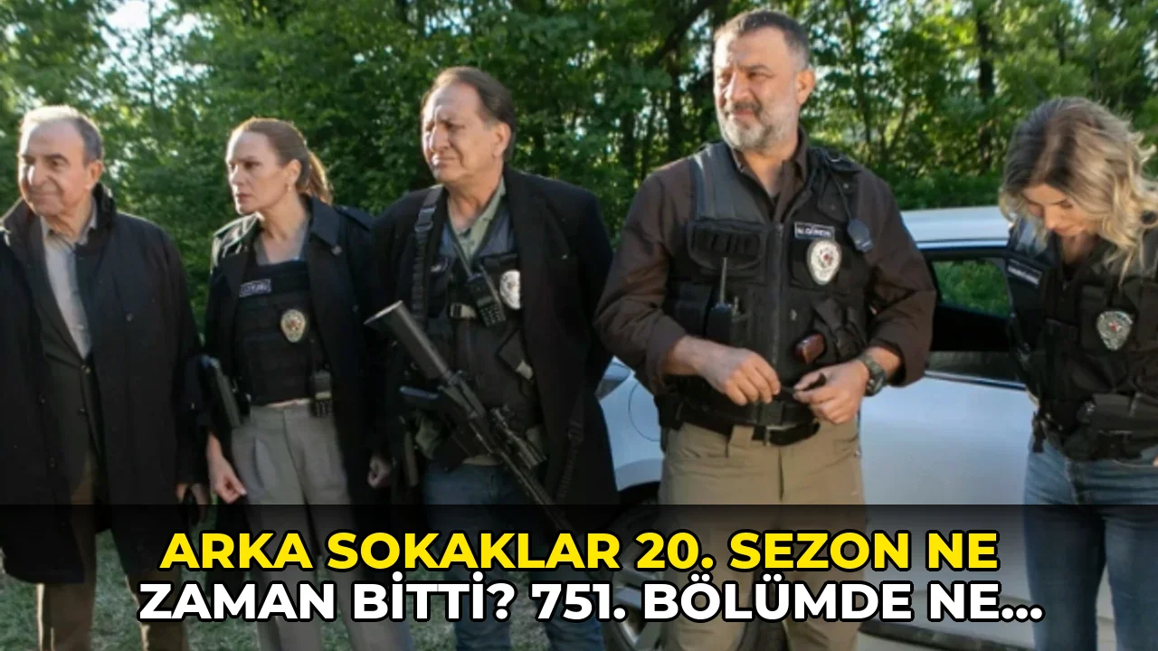 Arka Sokaklar 20. sezon ne zaman bitti? 751. bölümde ne oldu, 21. sezon gelecek mi, 752. bölüm tarihi ne zaman?
