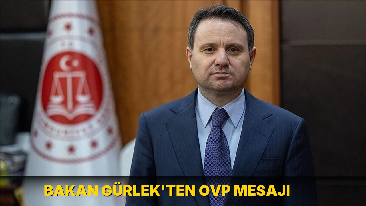 Bakan Gürlek'ten OVP mesajı