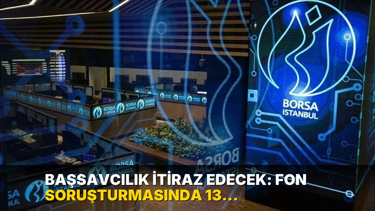Başsavcılık itiraz edecek: Fon soruşturmasında 13 şüpheliye adli kontrol kararı