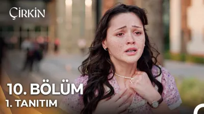 Çirkin 10. Bölüm fragmanı yayınlandı mı? Yeni bölüm ne zaman?