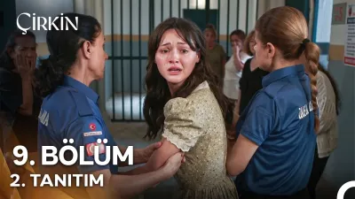 Çirkin 9. Bölüm fragmanı yayınlandı mı, ne zaman?
