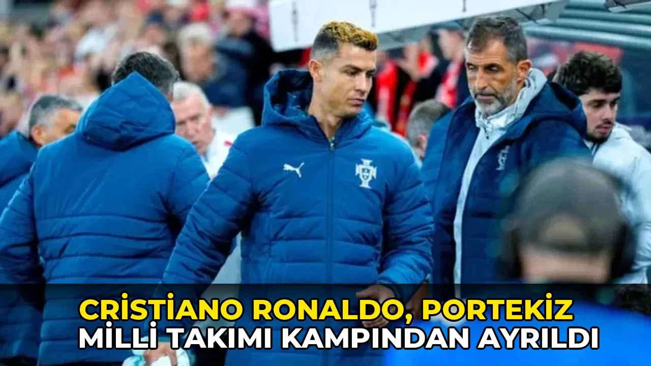 Cristiano Ronaldo, Portekiz Milli Takımı kampından ayrıldı