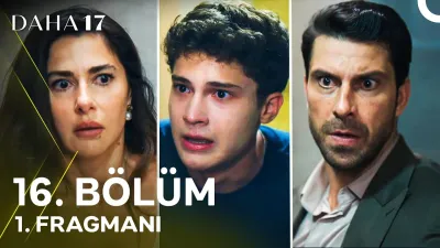 Daha 17 16. Bölüm Fragmanı Yayınlandı Mı? Yeni Bölüm Ne Zaman?