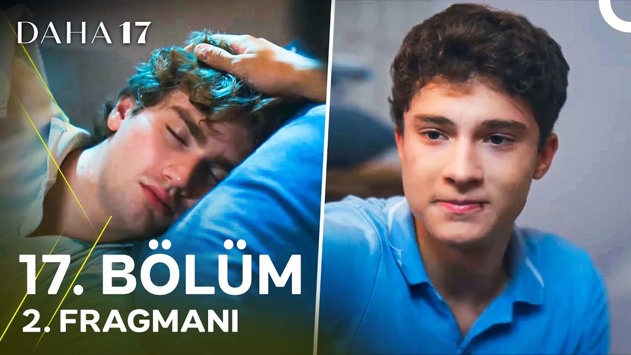 Daha 17 17. Bölüm Fragmanı Yayınlandı mı? Yeni Bölüm Ne Zaman?