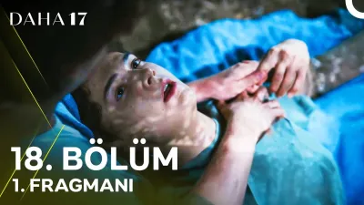 Daha 17 18. Bölüm Fragmanı Yayınlandı Mı? Ne Zaman?