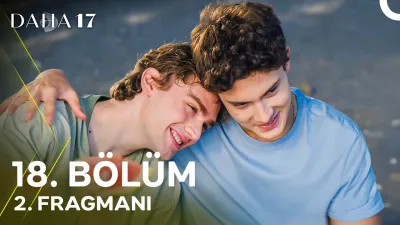 Daha 17 18. Bölüm Fragmanı Yayınlandı mı? Yeni Bölüm Ne Zaman?