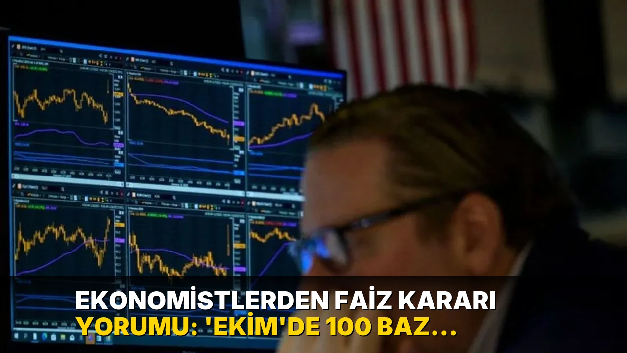 Ekonomistlerden faiz kararı yorumu: 'Ekim'de 100 baz puan faiz indirimi beklenebilir'