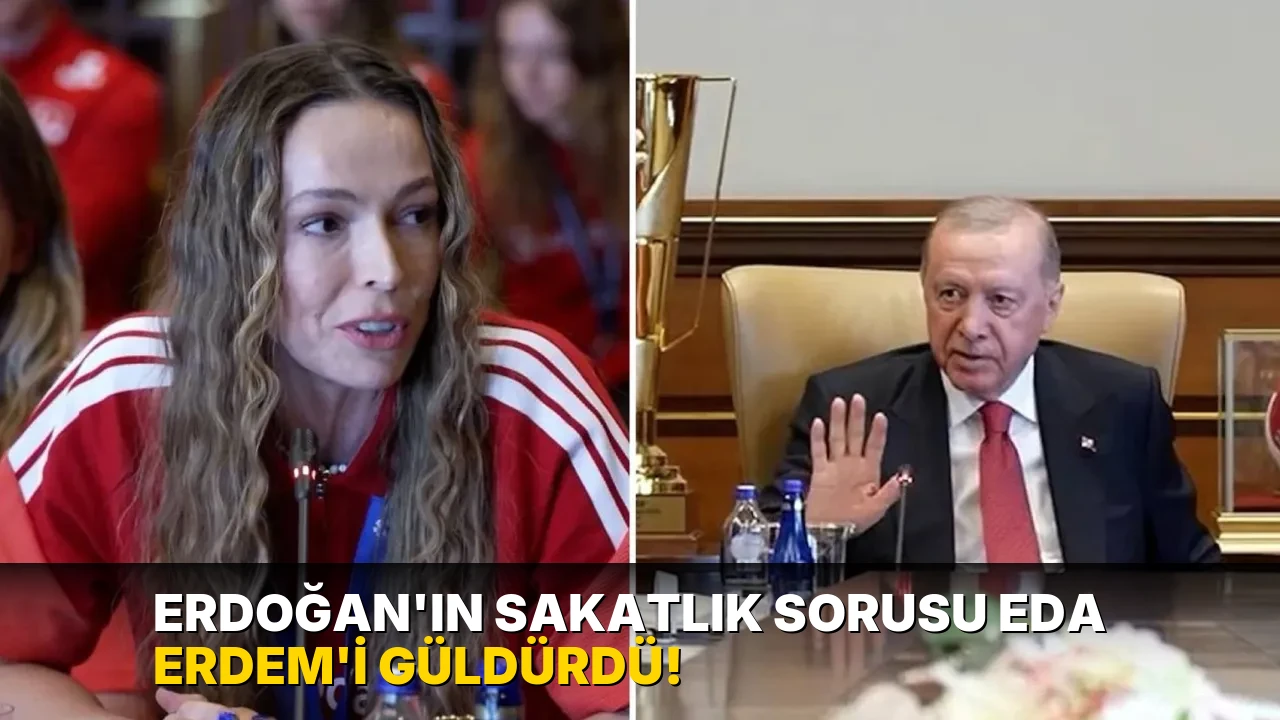 Erdoğan'ın sakatlık sorusu Eda Erdem'i güldürdü!