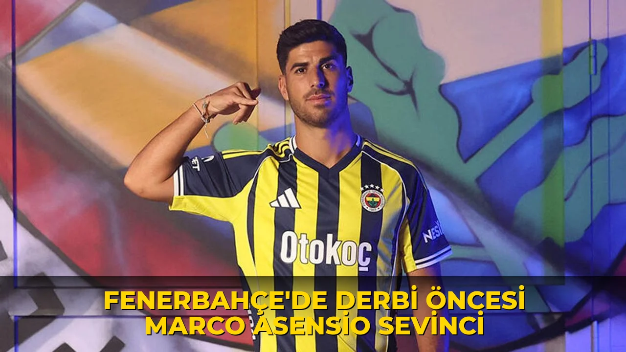 Fenerbahçe'de derbi öncesi Marco Asensio sevinci