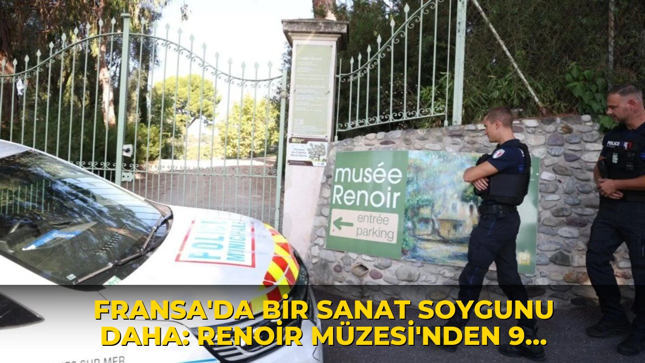 Fransa'da bir sanat soygunu daha: Renoir Müzesi'nden 9 milyon euroluk eser çalındı