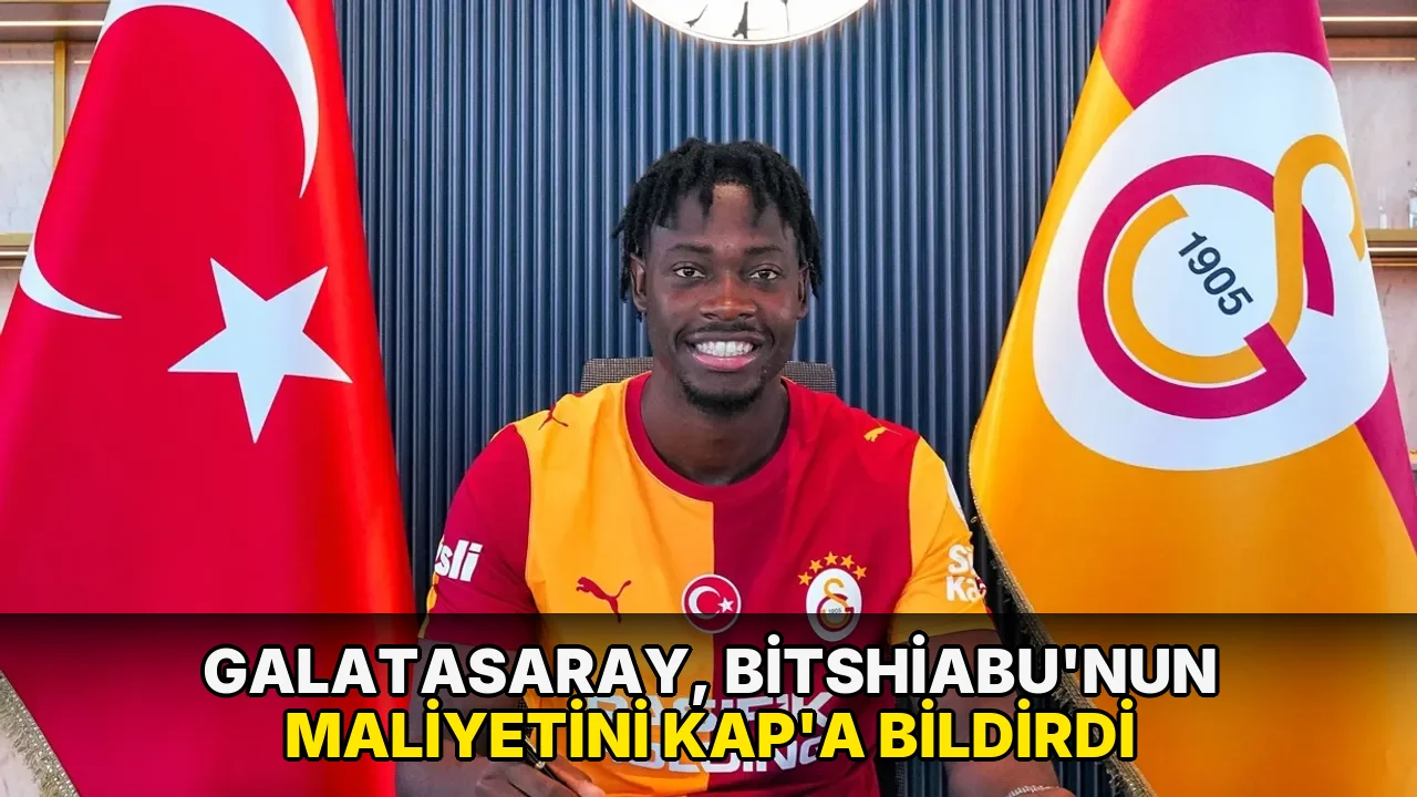 Galatasaray, Bitshiabu'nun maliyetini KAP'a bildirdi