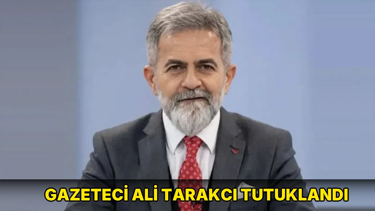 Gazeteci Ali Tarakcı tutuklandı