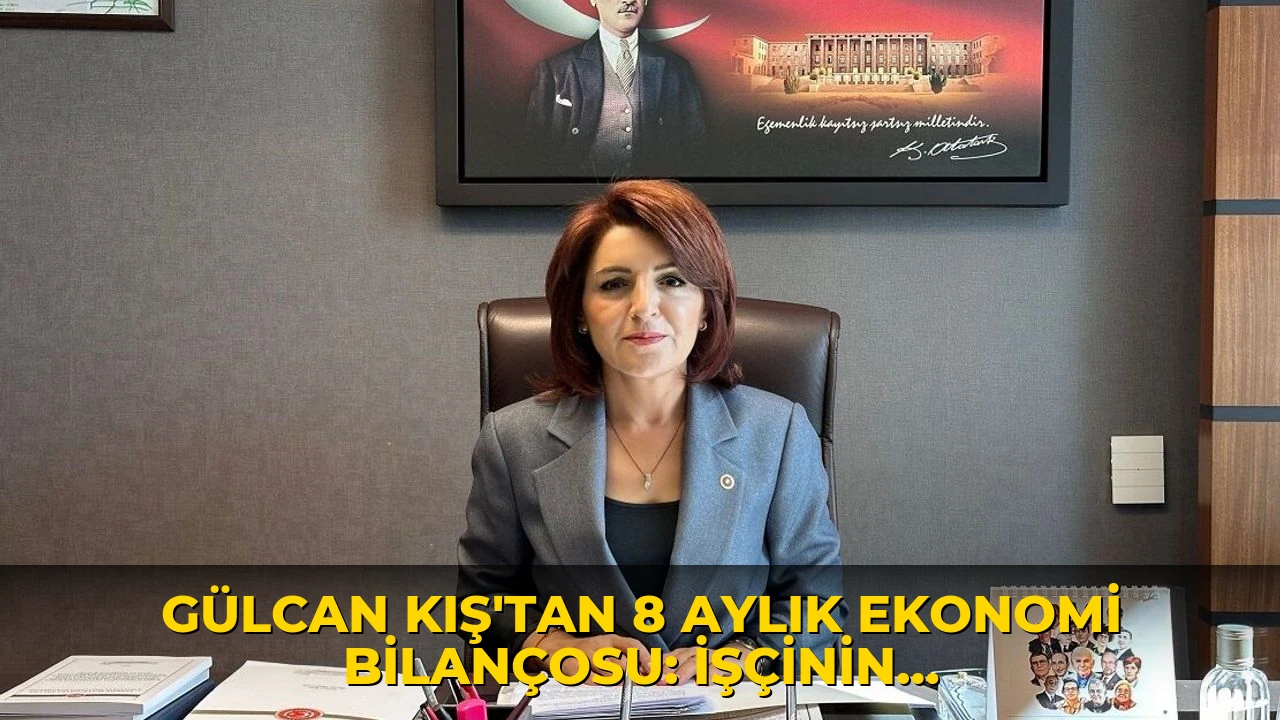 Gülcan Kış'tan 8 aylık ekonomi bilançosu: İşçinin maaşını neden güncellemediniz?