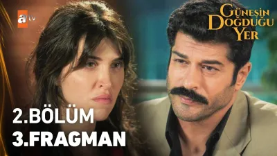 Güneşin Doğduğu Yer 2. Bölüm fragmanı yayınlandı mı, ne zaman?