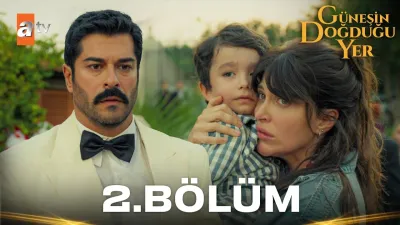 Güneşin Doğduğu Yer 2. Bölüm fragmanı yayınlandı mı, ne zaman?