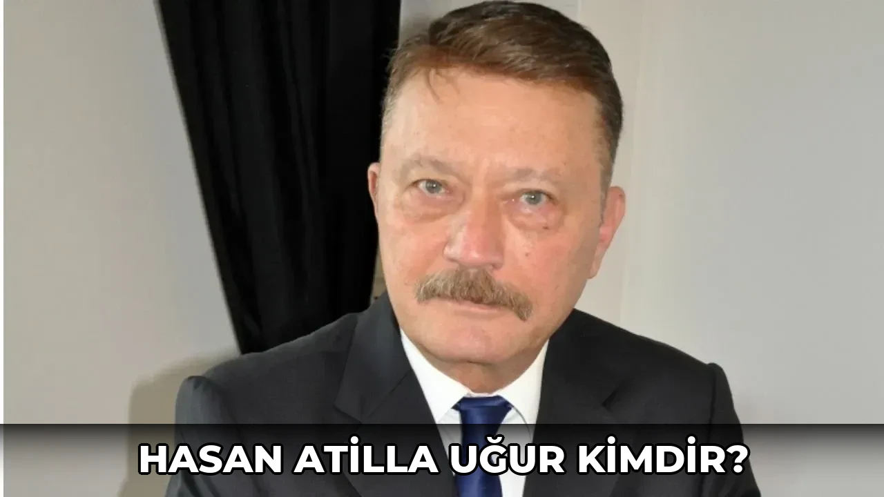Hasan Atilla Uğur kimdir?