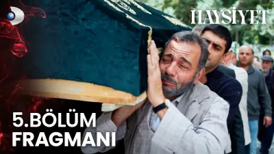 Haysiyet 5. Bölüm Fragmanı Yayınlandı mı? Yeni Bölüm Ne Zaman?