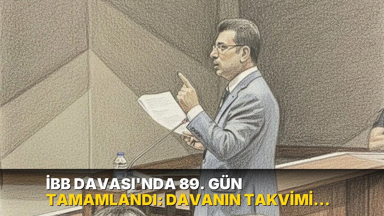 İBB Davası'nda 89. gün tamamlandı: Davanın takvimi belli oldu