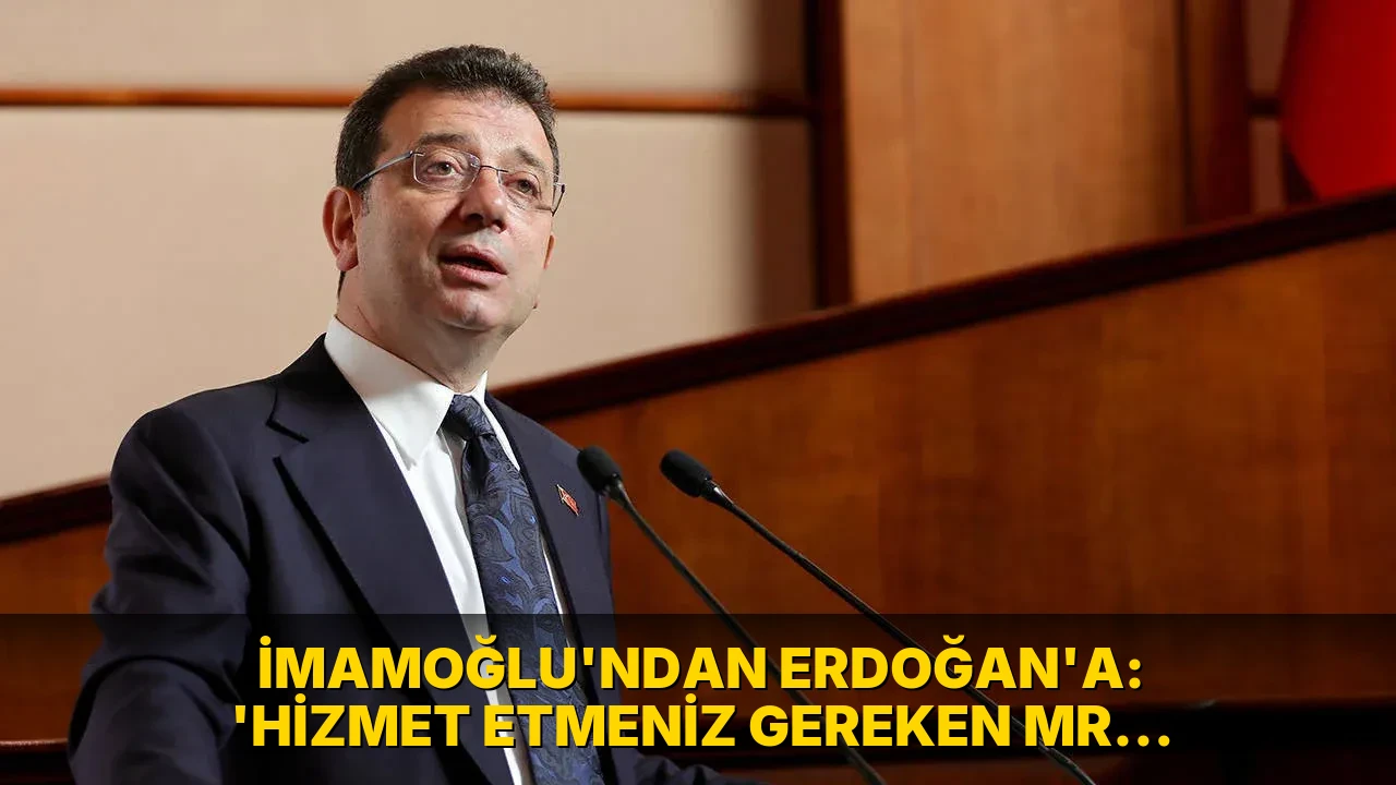 İmamoğlu'ndan Erdoğan'a: 'Hizmet etmeniz gereken Mr. Trump değil, 86 milyon yurttaşınız'