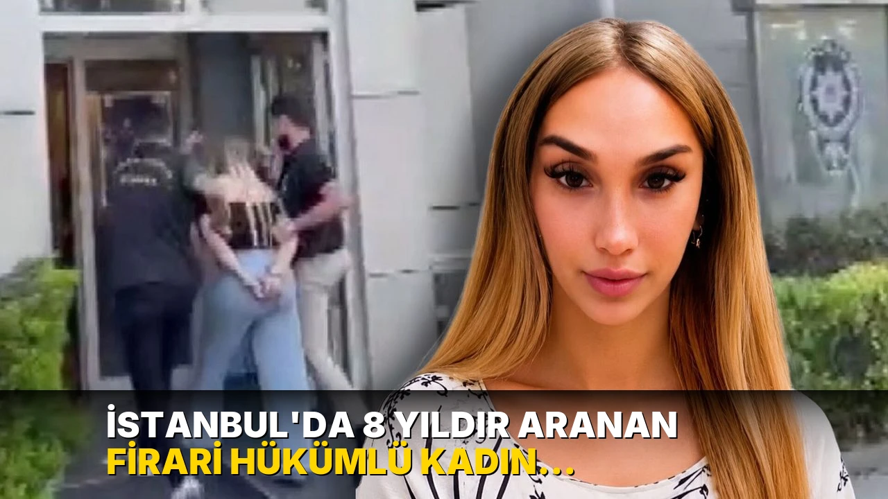 İstanbul'da 8 yıldır aranan firari hükümlü kadın kılığında yakalandı