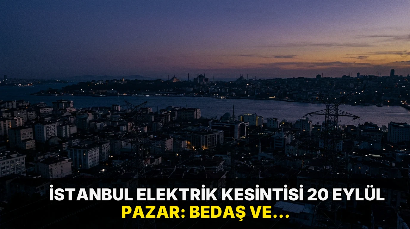 İstanbul elektrik kesintisi 20 Eylül Pazar: BEDAŞ ve AYEDAŞ kesinti listesi! Bugün elektrikler ne zaman gelecek, saat kaçta bitecek?