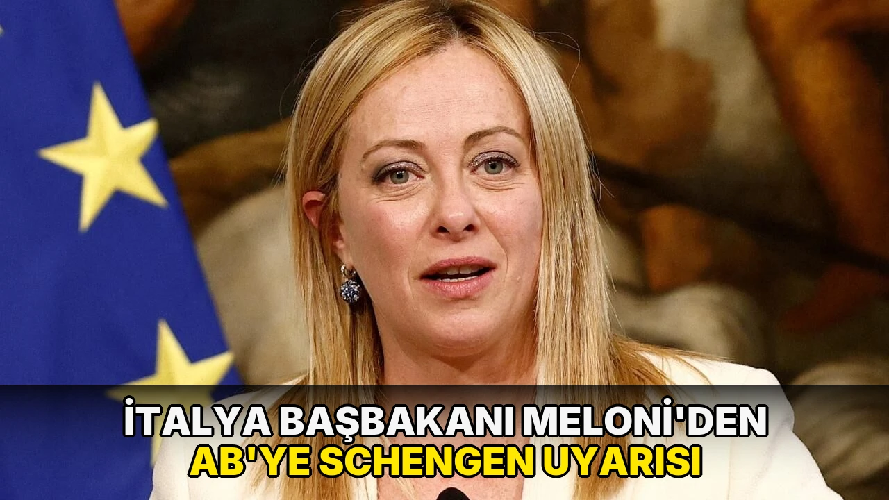 İtalya Başbakanı Meloni'den AB'ye Schengen uyarısı
