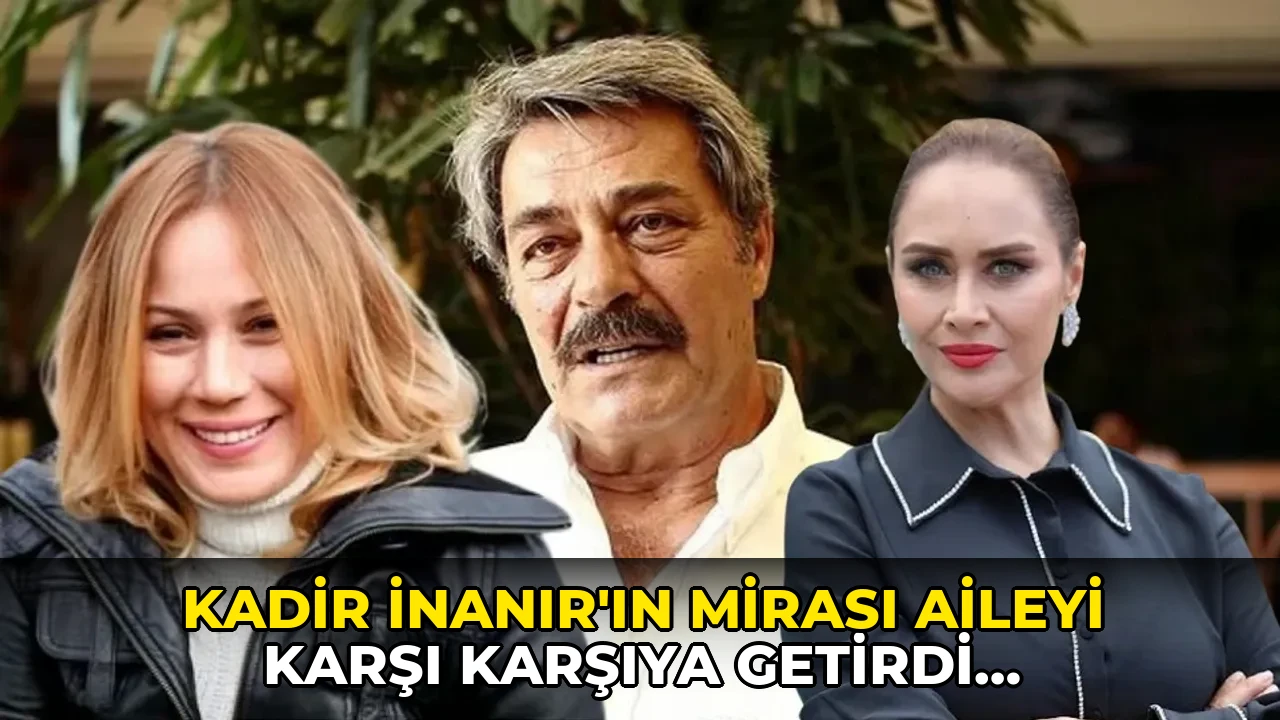Kadir İnanır'ın mirası aileyi karşı karşıya getirdi: Levent İnanır'a tepki!
