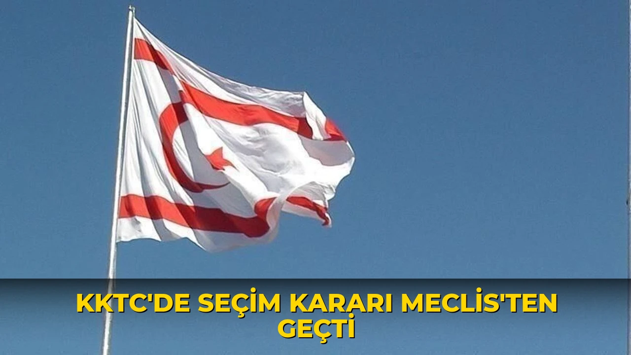 KKTC'de seçim kararı Meclis'ten geçti