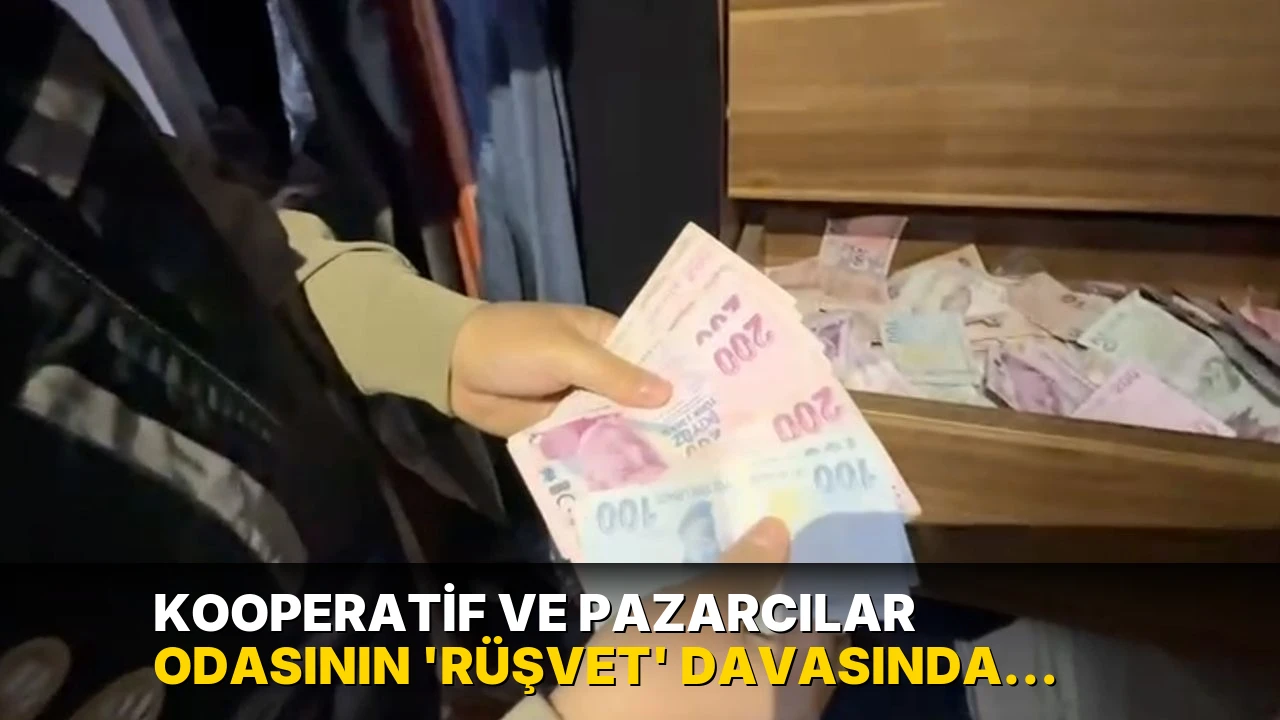 Kooperatif ve pazarcılar odasının 'rüşvet' davasında tüm sanıklara tahliye