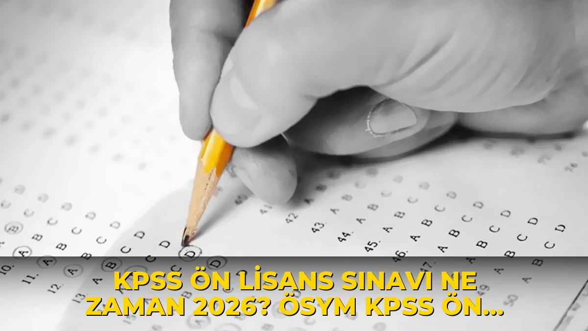 KPSS Ön Lisans sınavı ne zaman 2026? ÖSYM KPSS Ön Lisans sınav yerleri ne zaman açıklanacak?