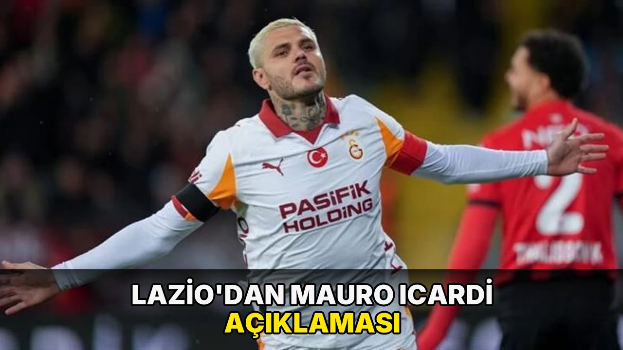 Lazio'dan Mauro Icardi açıklaması