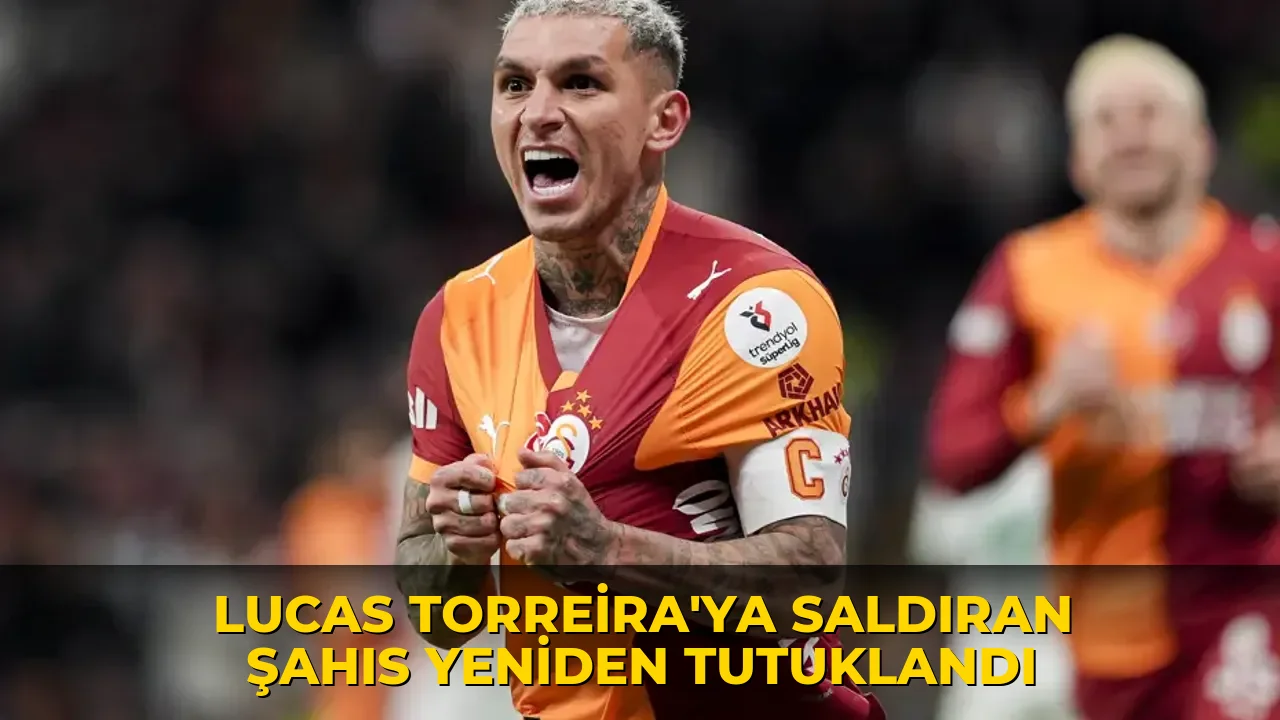 Lucas Torreira’ya saldıran şahıs yeniden tutuklandı