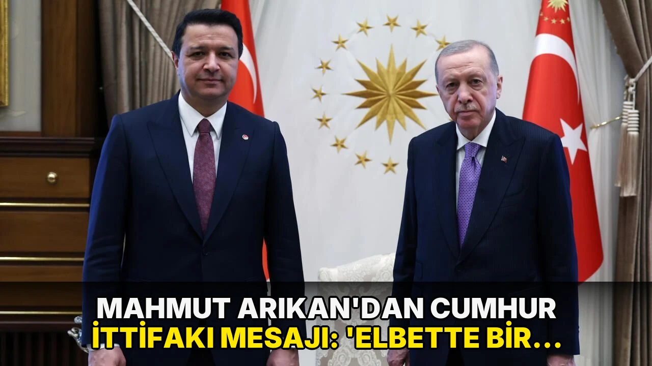 Mahmut Arıkan'dan Cumhur İttifakı mesajı: 'Elbette bir araya gelirim!'