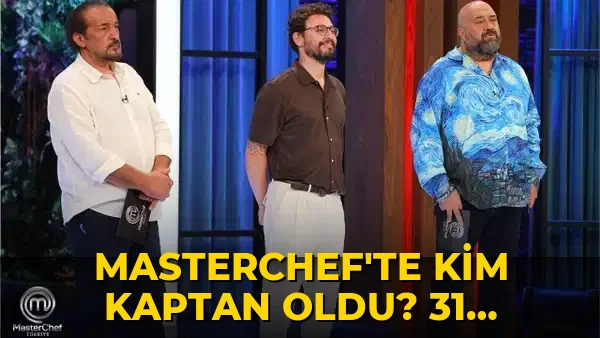 Masterchef'te kim kaptan oldu? 31 Ağustos 2026 Masterchef Türkiye'de kim kazandı?