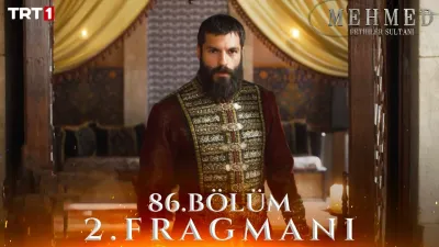 Mehmed: Fetihler Sultanı 86. Bölüm Ne Zaman Yayınlanacak?