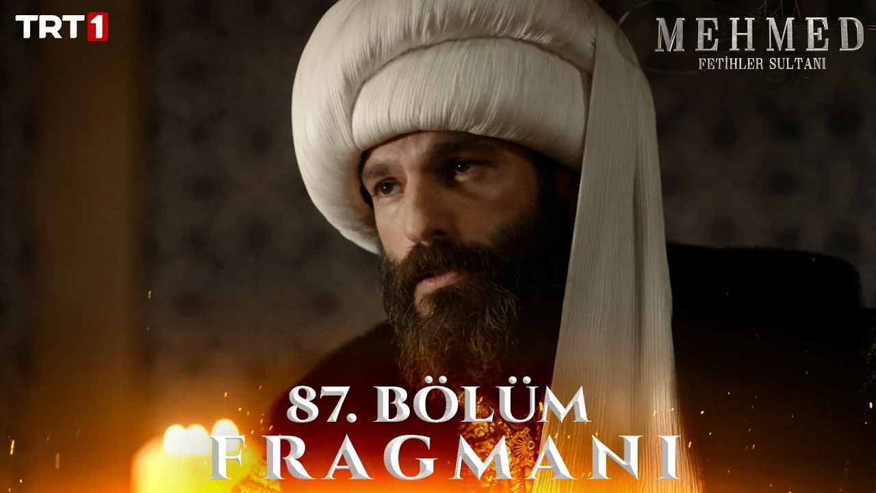Mehmed: Fetihler Sultanı 87. Bölüm Fragmanı Yayınlandı mı?