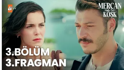 Mercan Köşk 3. Bölüm fragmanı yayınlandı mı? Yeni bölüm ne zaman?