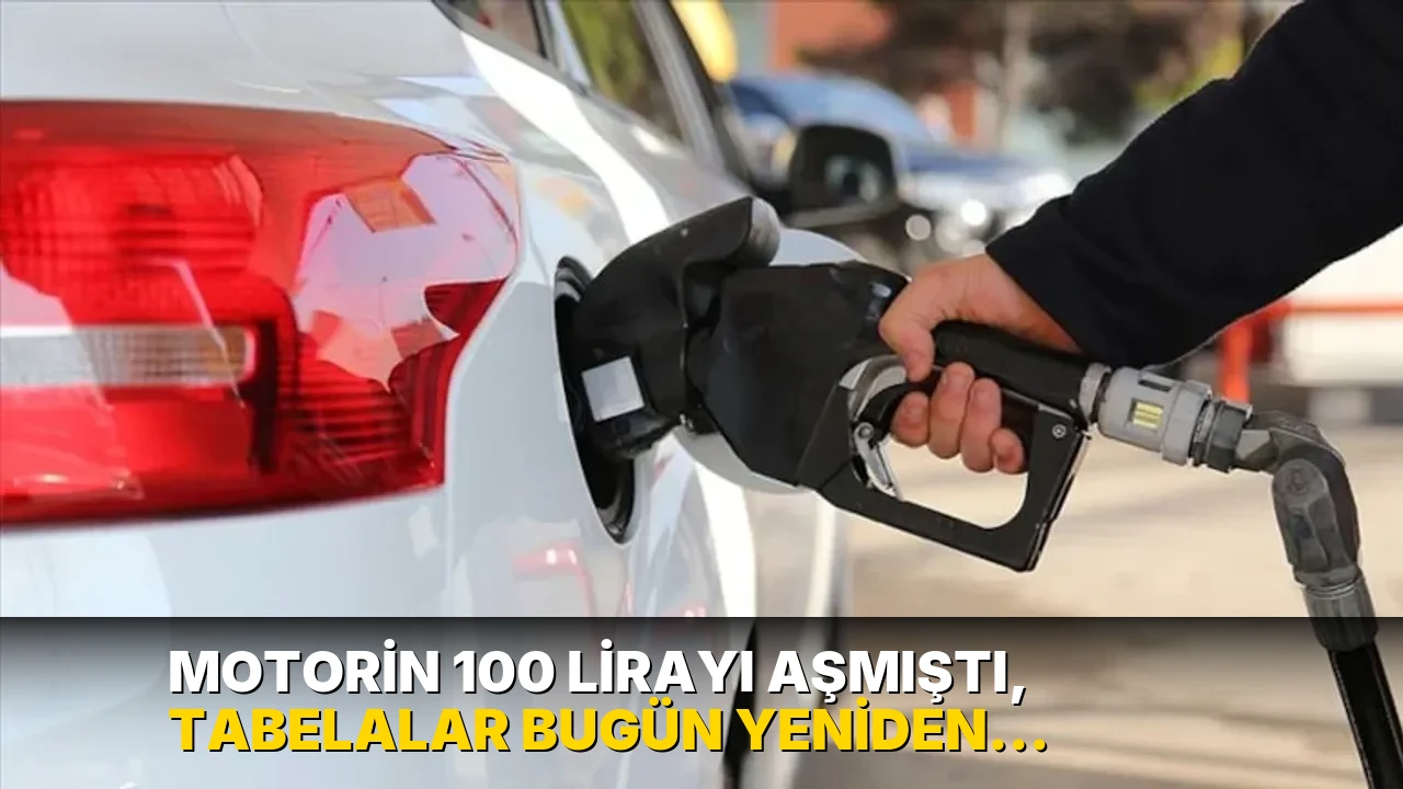 Motorin 100 lirayı aşmıştı, tabelalar bugün yeniden değişti!