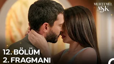 Muhtemel Aşk 12. Bölüm ne zaman yayınlanacak?