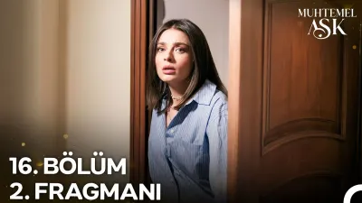 Muhtemel Aşk 16. Bölüm fragmanı yayınlandı mı, ne zaman?