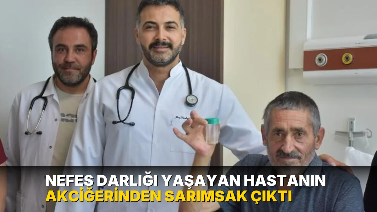 Nefes darlığı yaşayan hastanın akciğerinden sarımsak çıktı