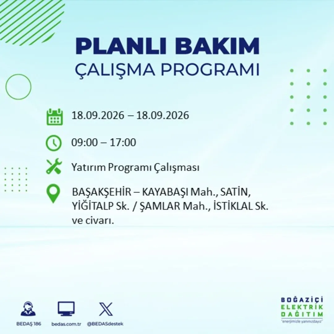 Başakşehir Kayabaşı mahallesi Şamlar bölgesinde bakım ve onarım çalışmaları kapsamında elektrik kesintisi uygulanacak.