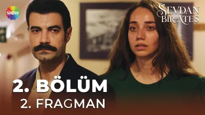Sevdan Bir Ateş 2. Bölüm fragmanı yayınlandı mı? Ne zaman?