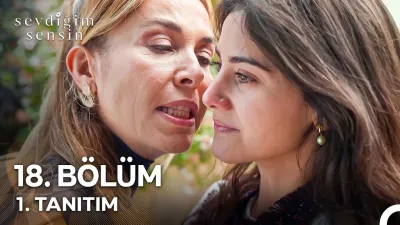 Sevdiğim Sensin 18. Bölüm fragmanı yayınlandı mı? Star TV'de ne zaman?